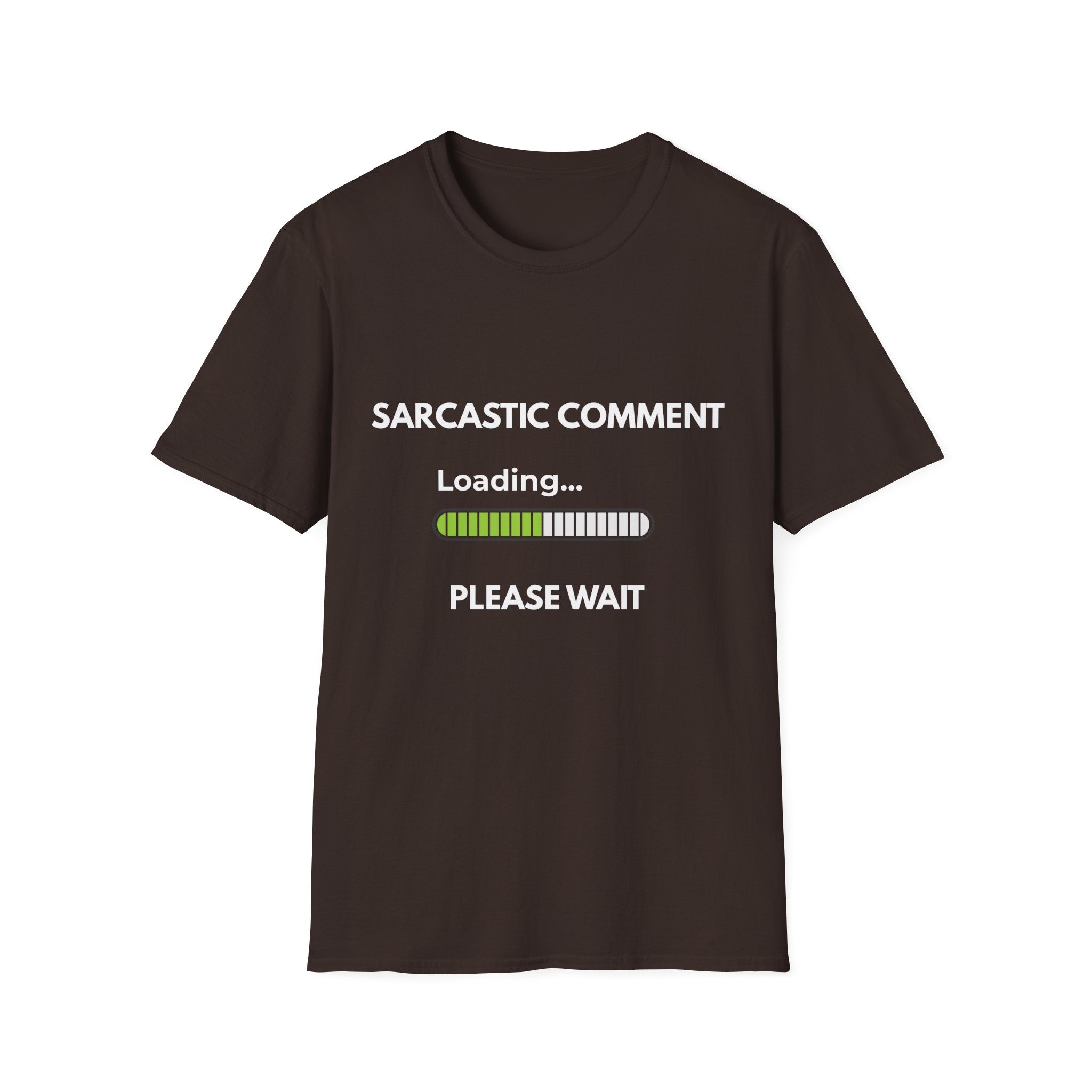 Sarcastic Comment Loading... Please Wait - Funny Graphic T-Shirt