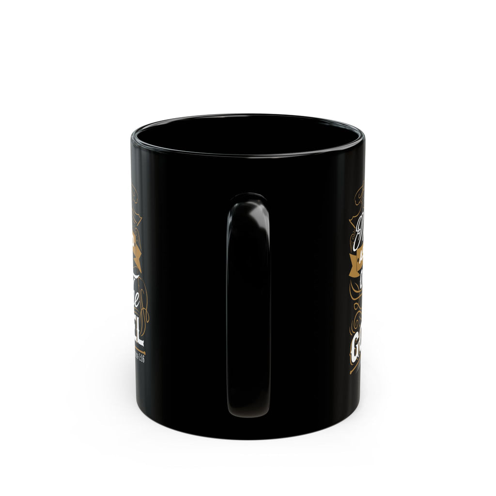 I Am Not Ashamed of the Gospel — Black Coffee Mug (11oz/15oz)