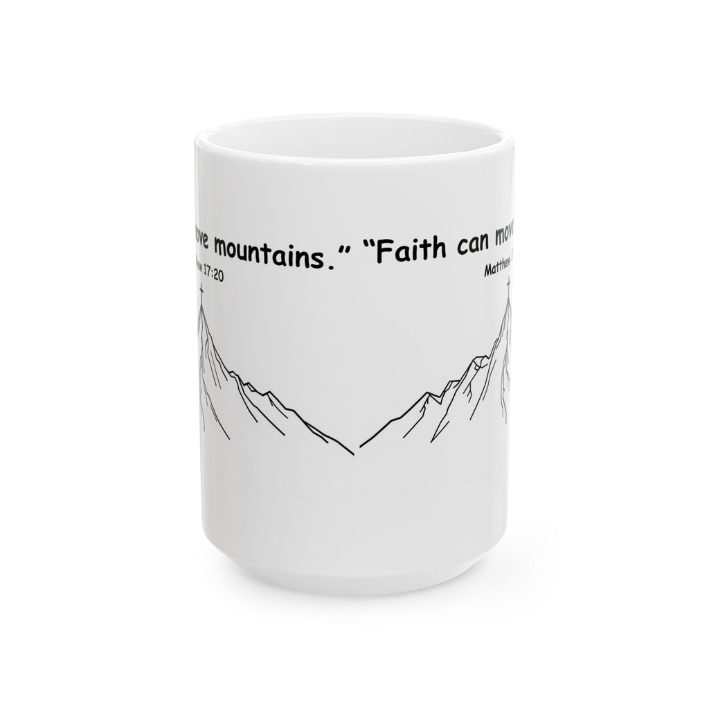 Faith Can Move Mountains – Christian Coffee Mug, Bible Verse Matthew 17:20, Inspirational Gift