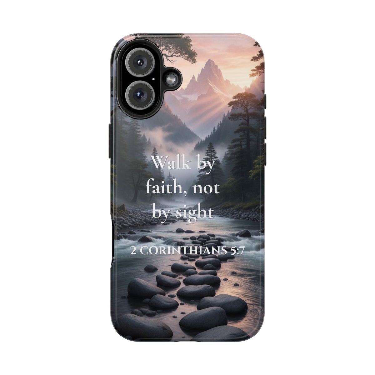 Christian Phone Case — "Walk by Faith, Not by Sight" (2 Corinthians 5:7) Scenic River Design