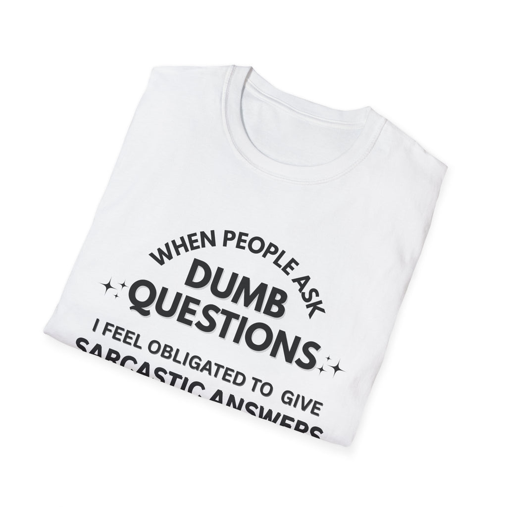 Dumb Questions Sarcastic T-Shirt – Funny Graphic Tee for Men & Women