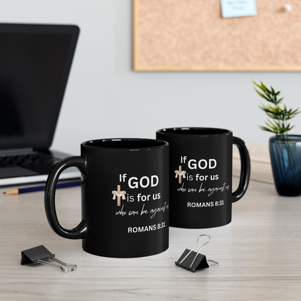 Romans 8:31 Black Christian Mug - If God Is For Us