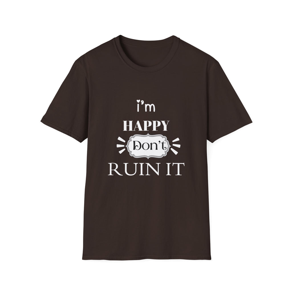 Happy Don’t Ruin It Tee (Dark)