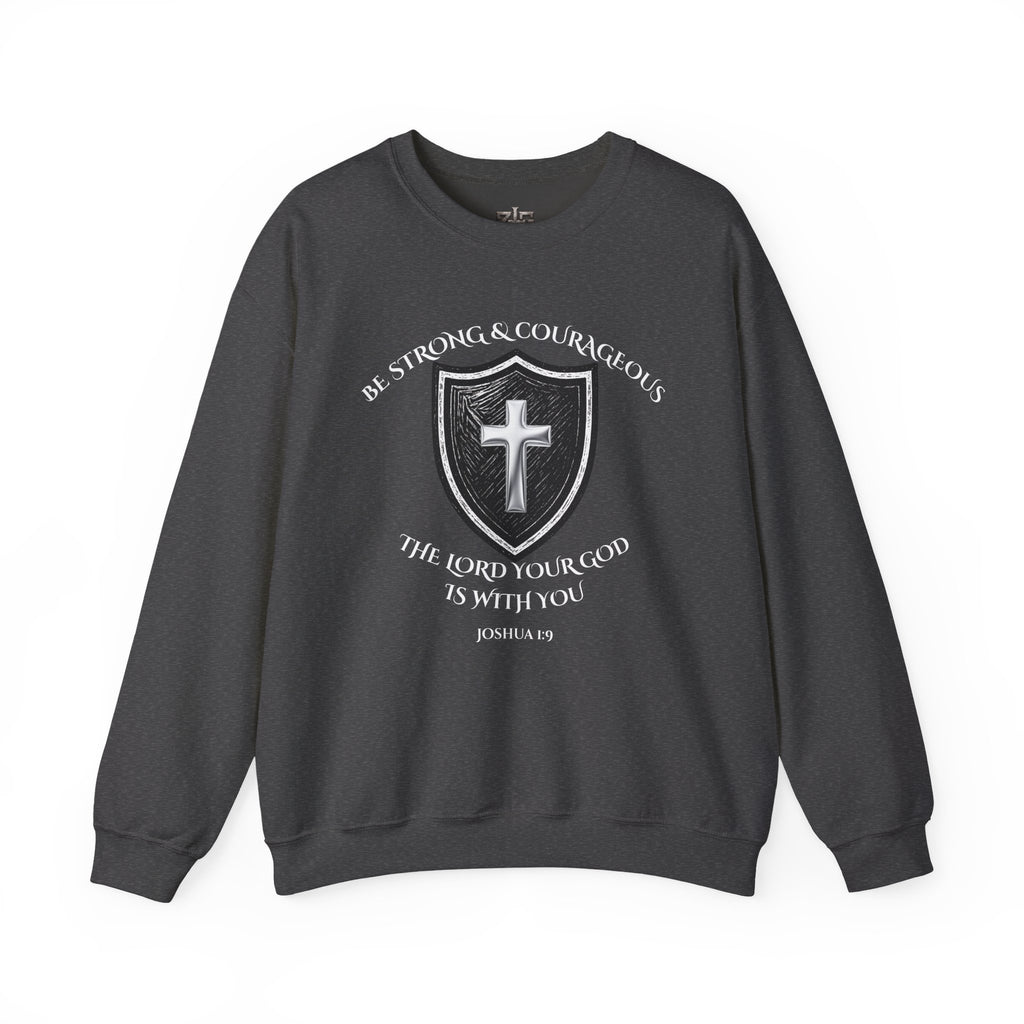 Christian Crewneck Sweatshirt — Be Strong & Courageous — Joshua 1:9