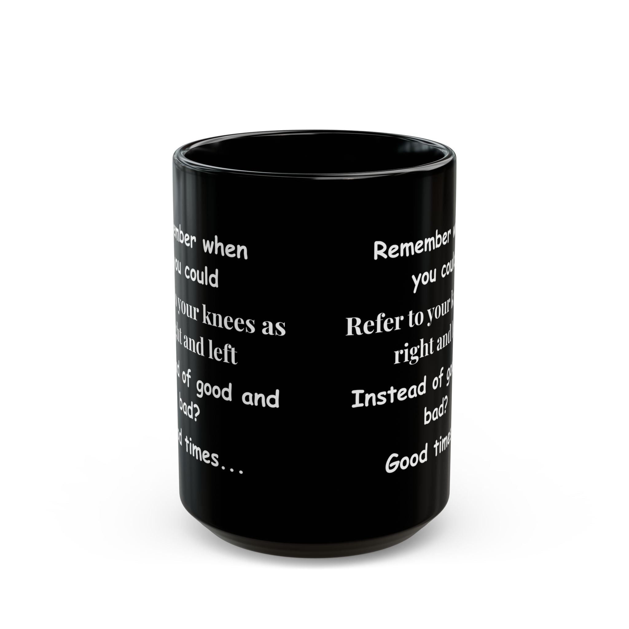Funny Coffee Mug – Remember When You Could Refer to Your Knees as Right & Left