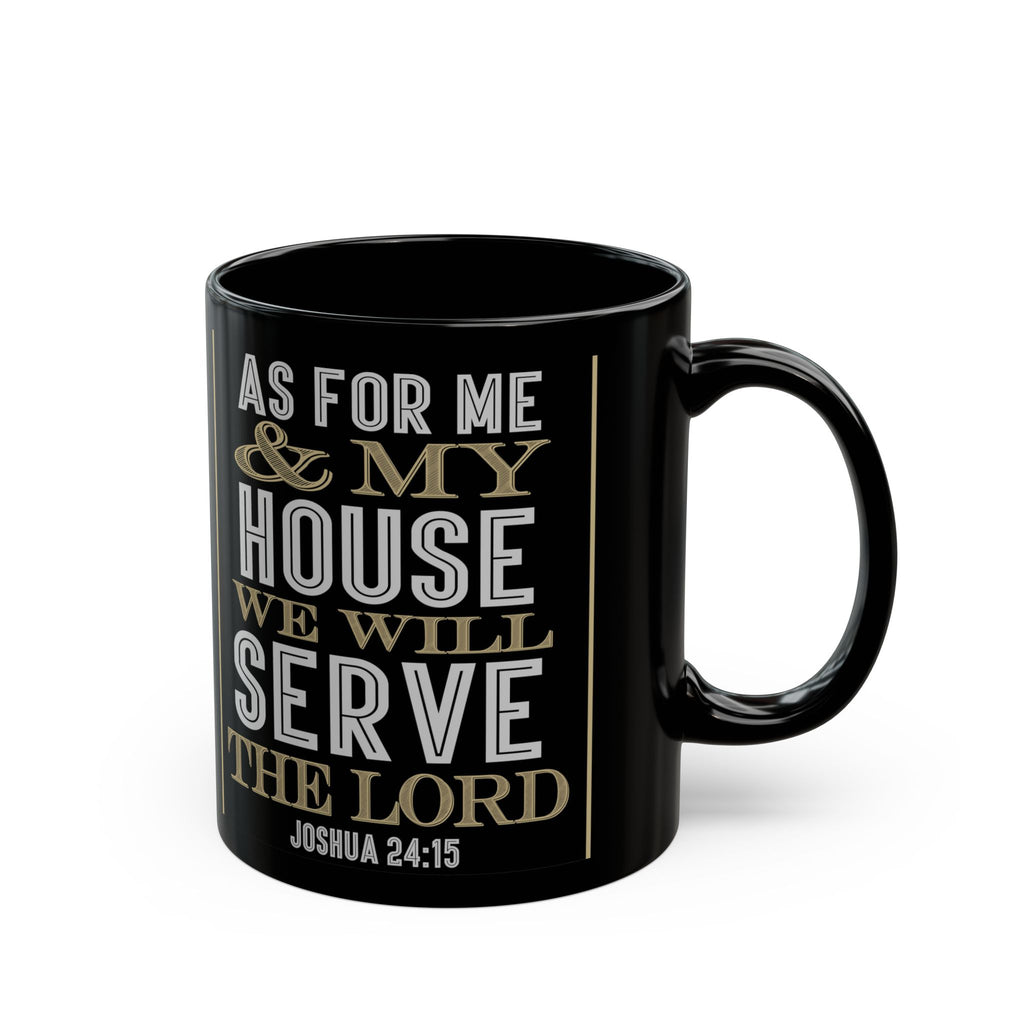 Joshua 24:15 "As For Me & My House" Black Coffee Mug