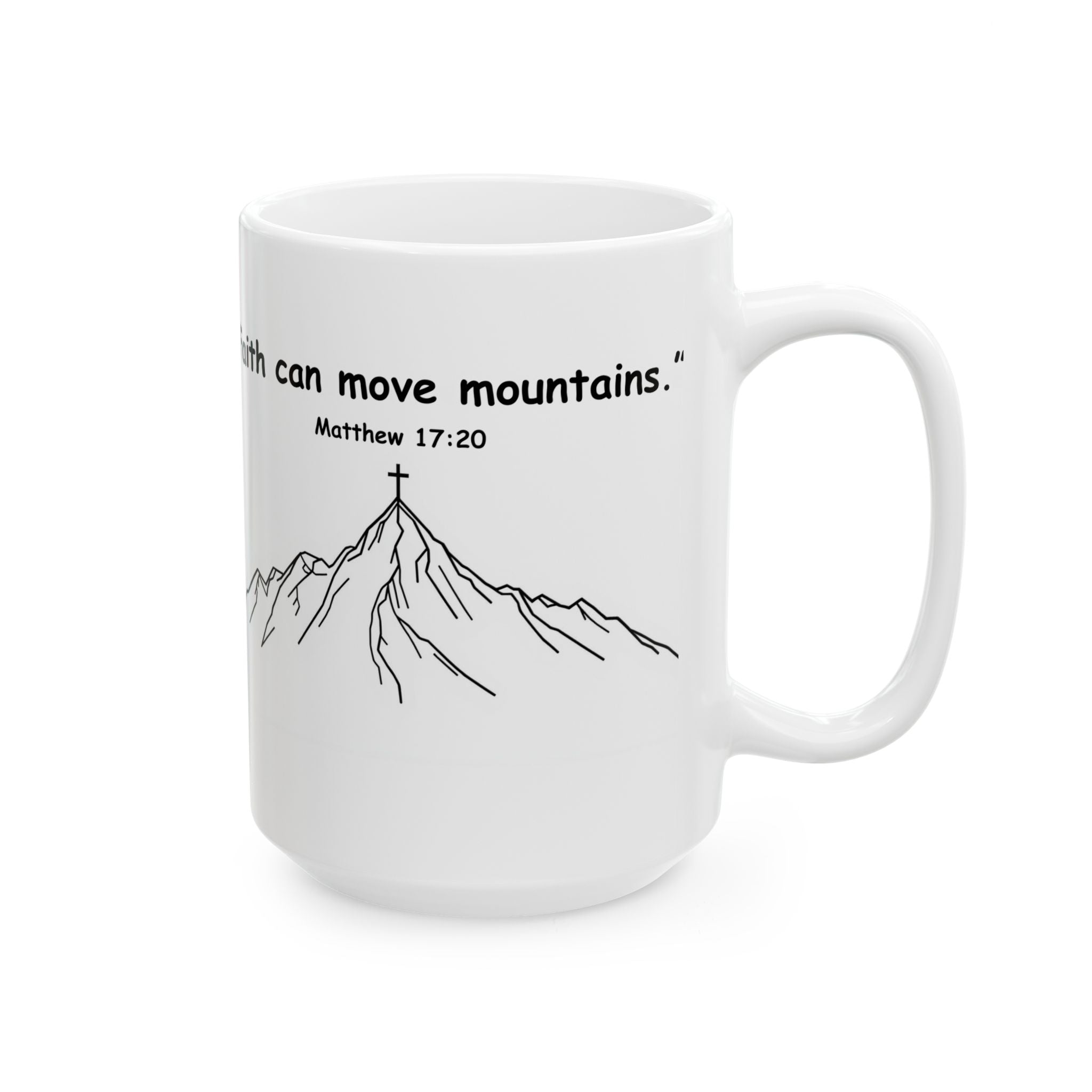 Faith Can Move Mountains – Christian Coffee Mug, Bible Verse Matthew 17:20, Inspirational Gift