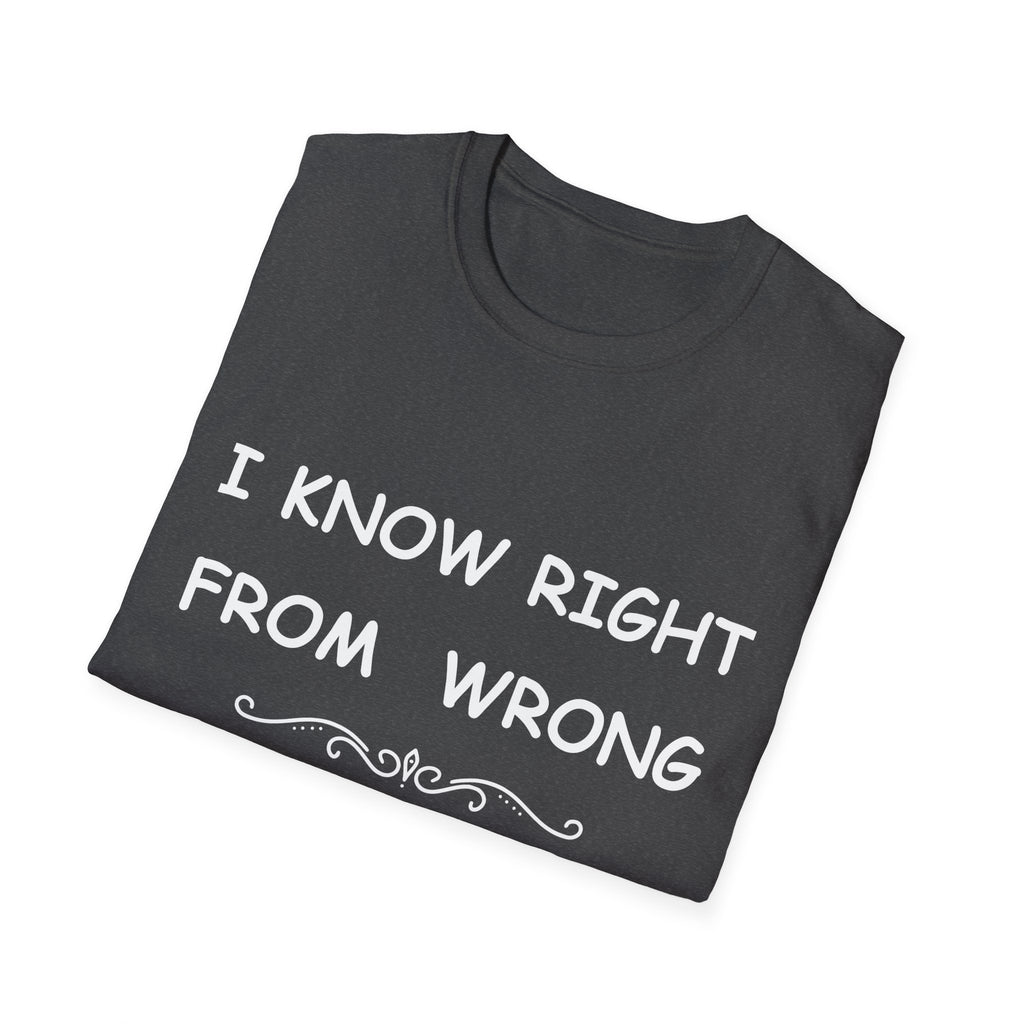 Funny “I Know Right From Wrong” T-Shirt – Wrong Is the Fun One Tee