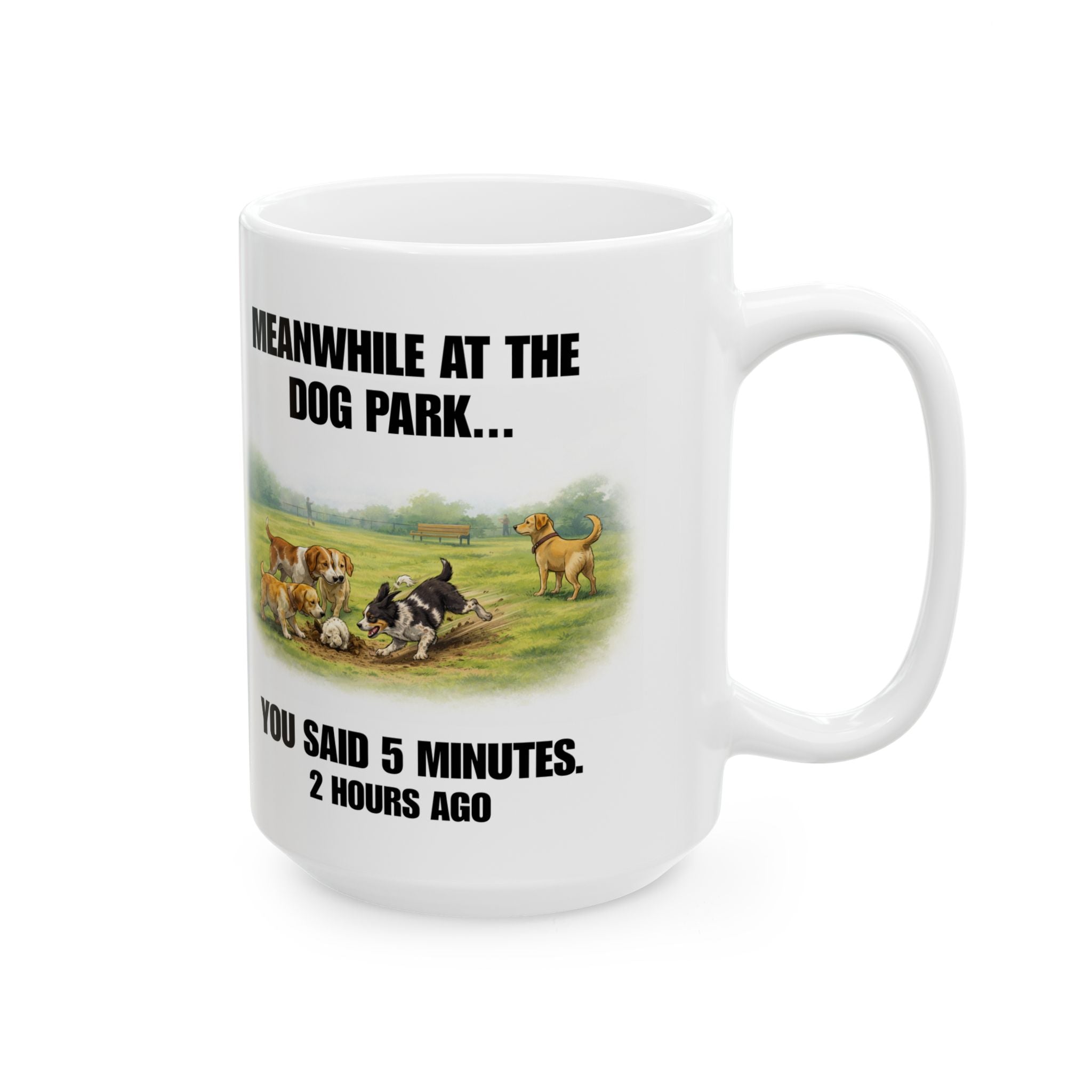Meanwhile At The Dog Park — 2 Hours Ago Funny Dog Mug