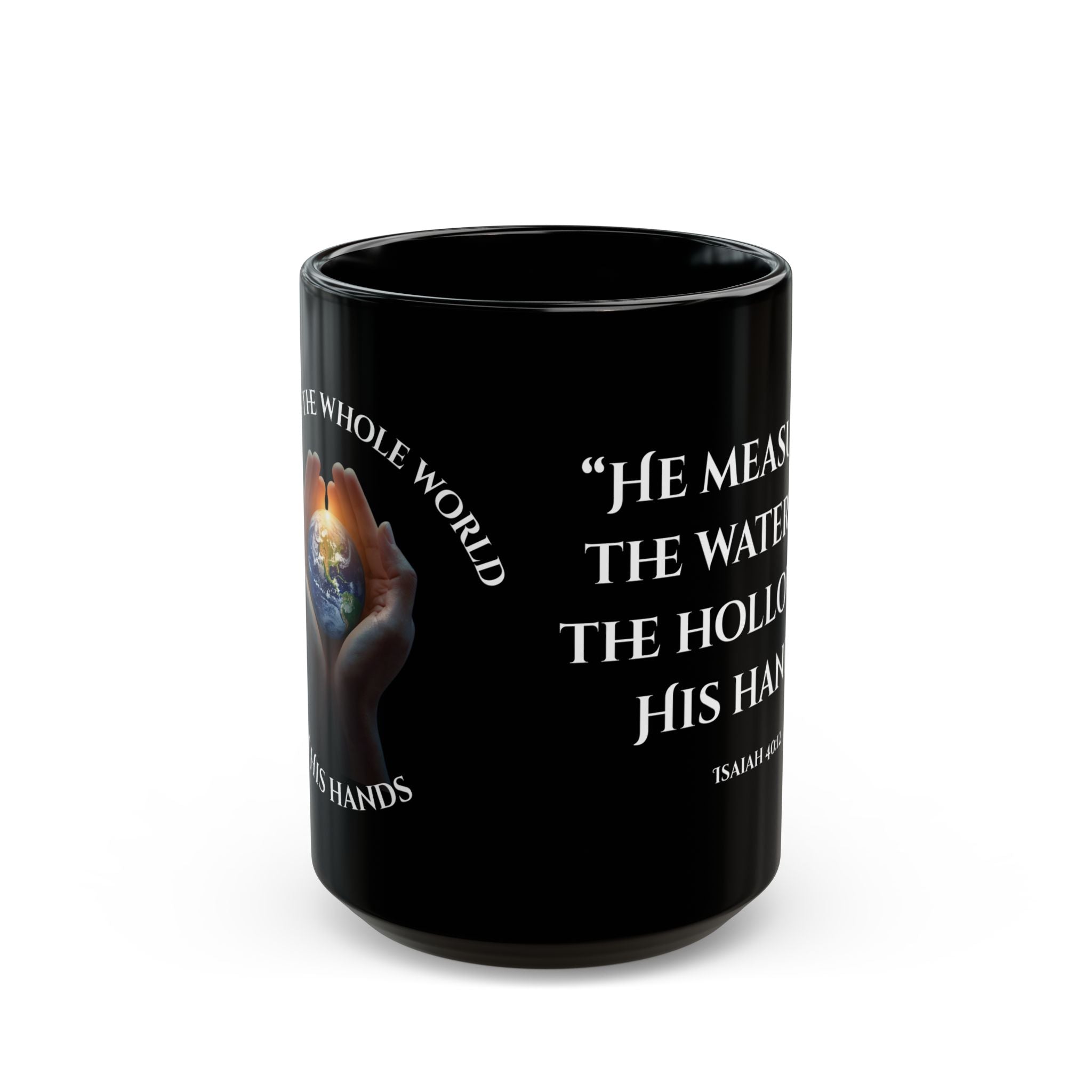 He Holds the Whole World Mug — Isaiah 40:12
