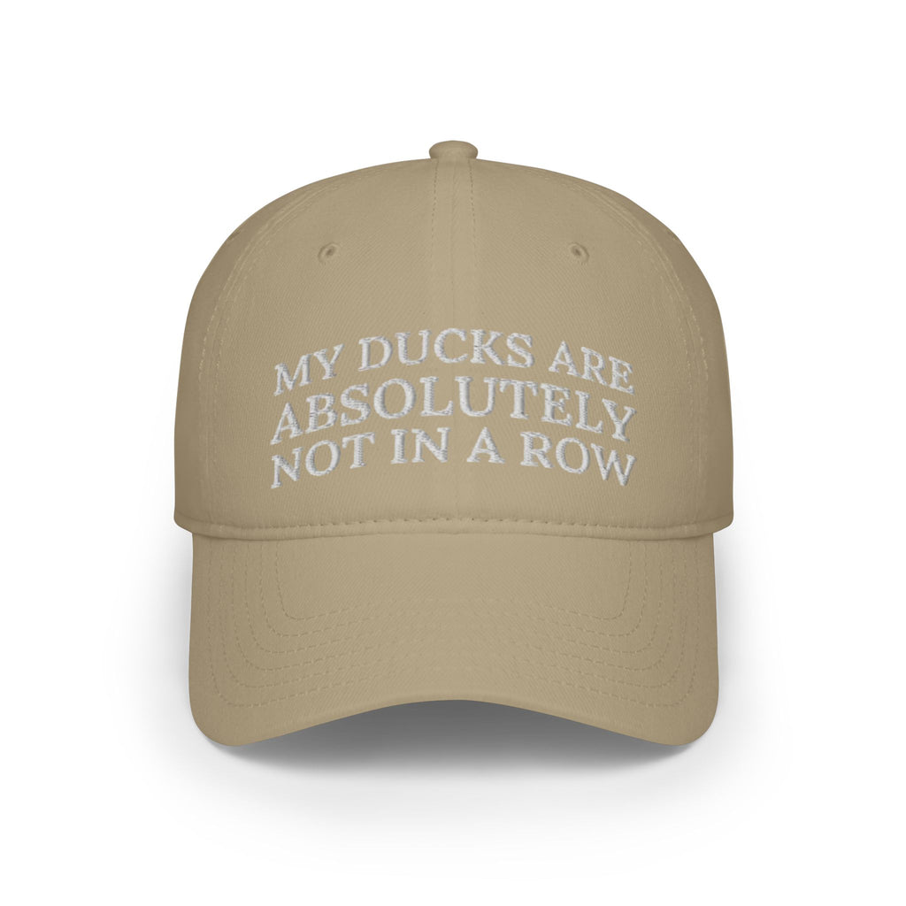 Humorous Low Profile Baseball Cap – "My Ducks Are Absolutely Not in a Row"