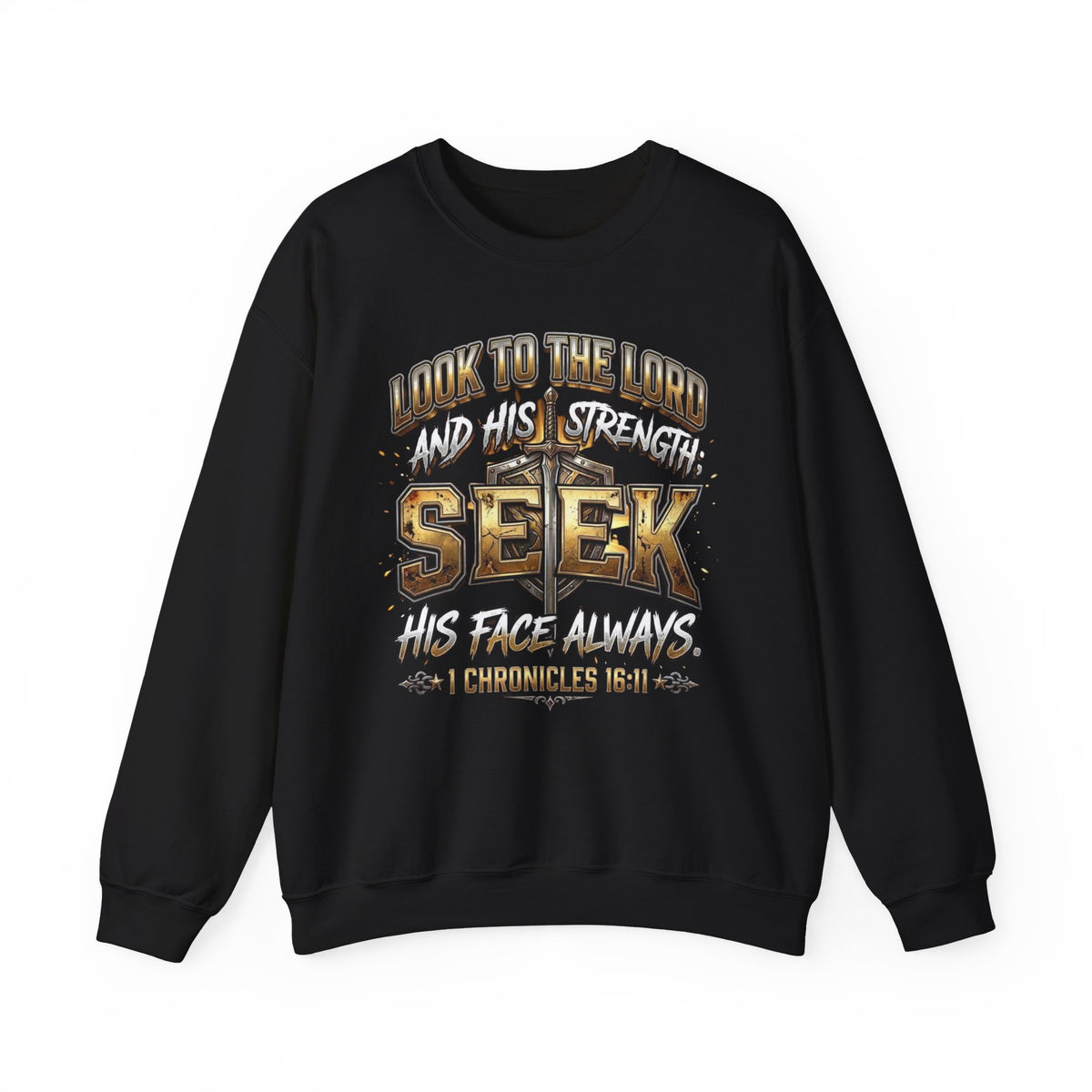 Black SEEK His Face Always 1 Chronicles 16:11 Christian sweatshirt with gold lettering, sword and shield