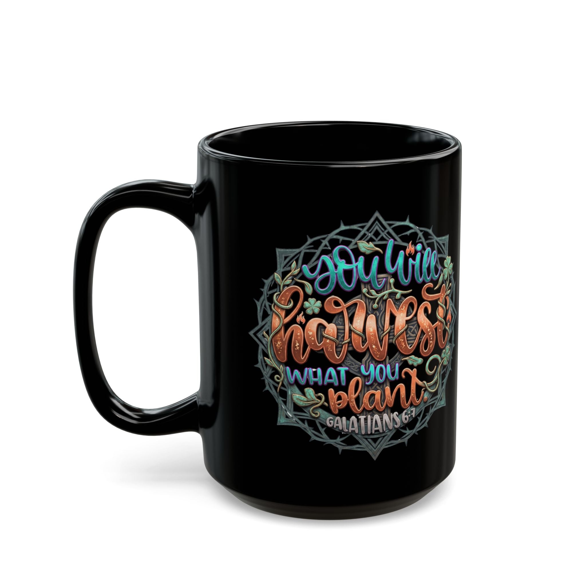 You Will Harvest What You Plant Black Ceramic Mug – Galatians 6:7 Scripture Coffee Cup