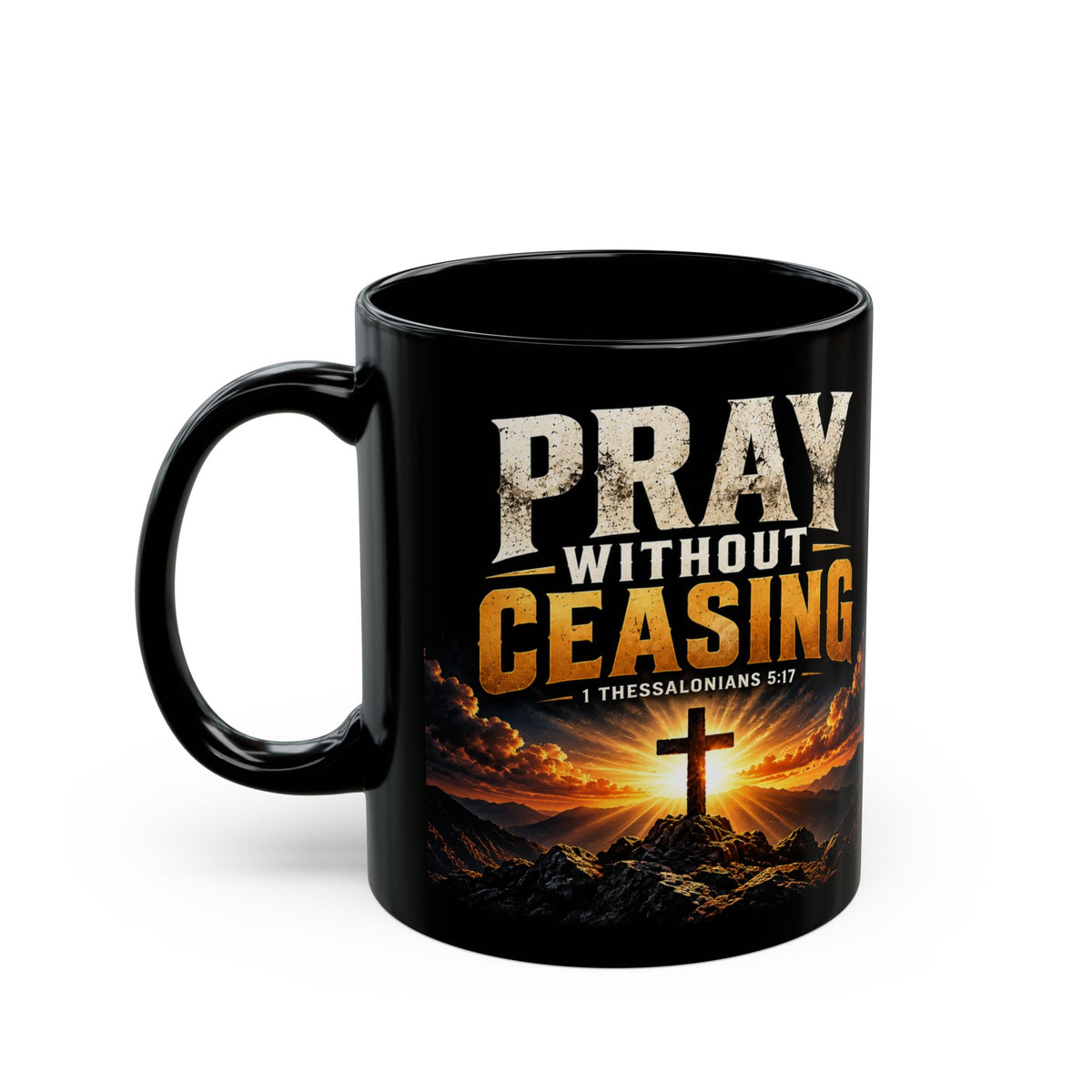 Pray Without Ceasing — Cross & Sunrise Black Mug