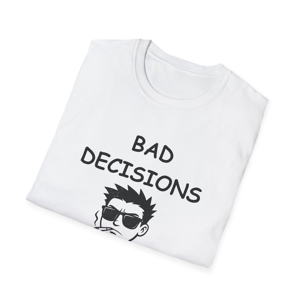 Bad Decisions Make Good Stories – Funny Sarcastic T-Shirt, Bold Graphic Tee