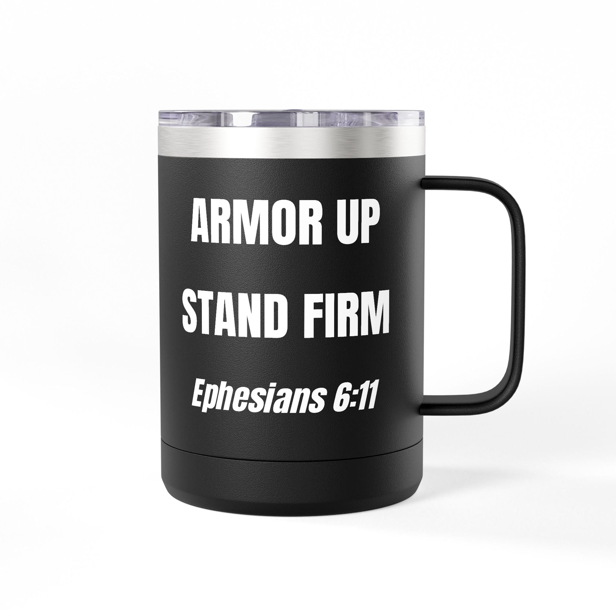 Armor Up Stand Firm 15oz Travel Mug – Ephesians 6:11 Christian Tumbler