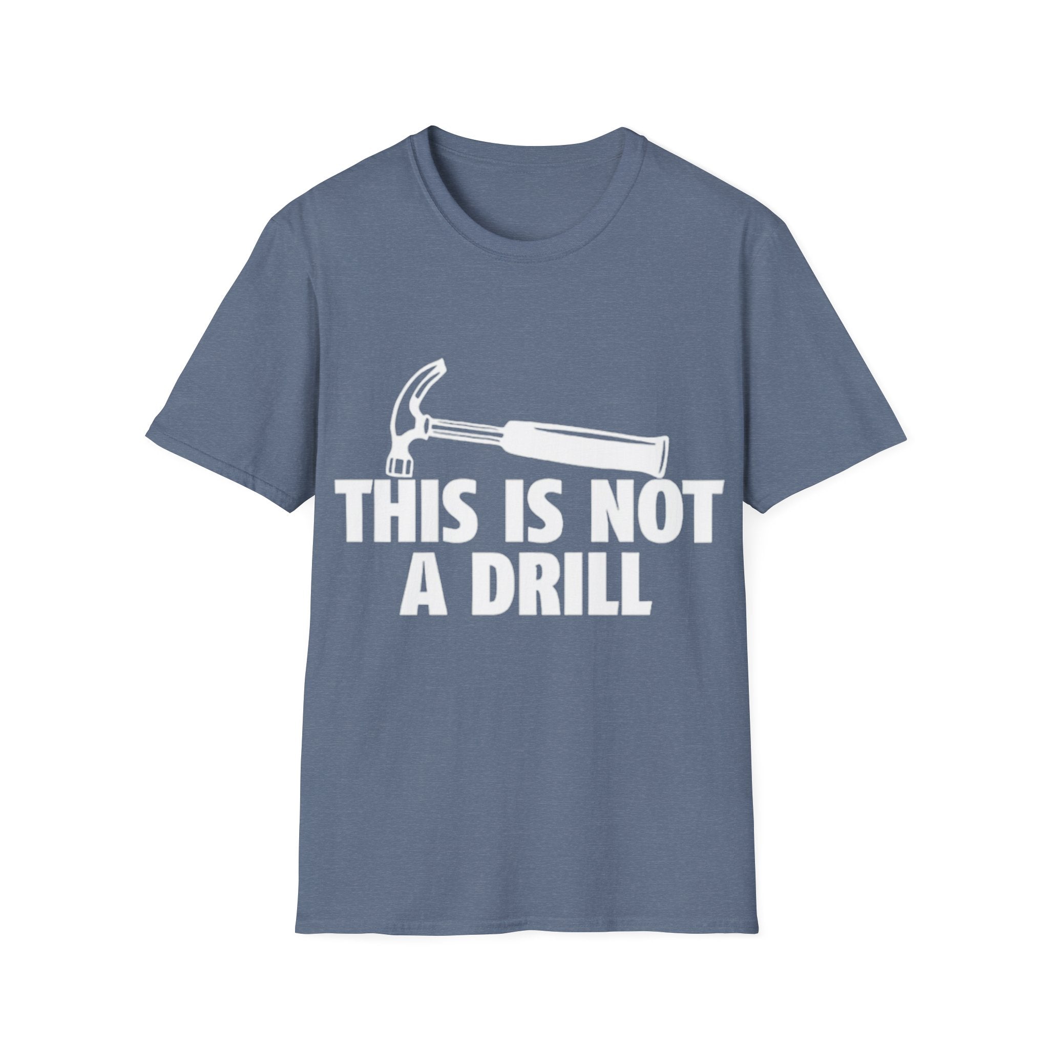 This Is Not A Drill Hammer T-Shirt - Funny Construction & Handyman Tee