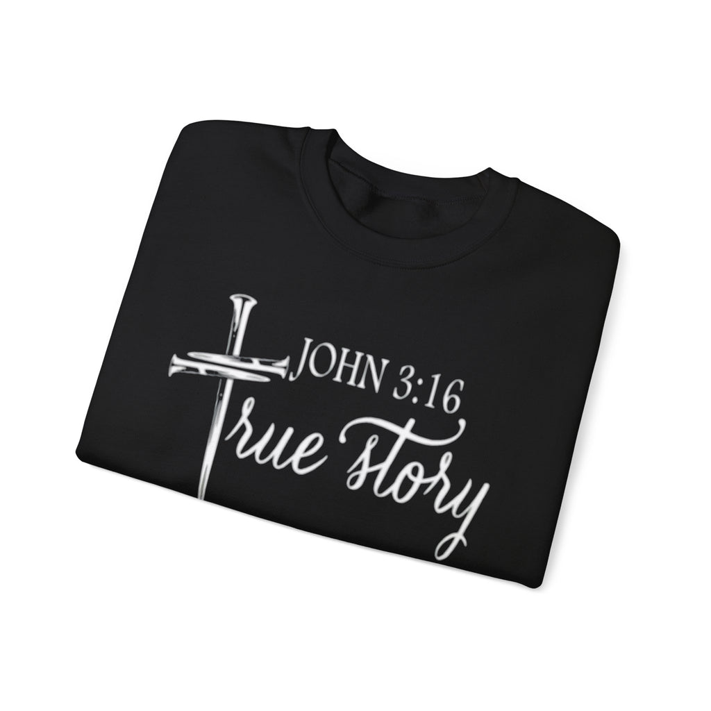 Crewneck Sweatshirt - John 3:16 True Story Christian Faith Pullover