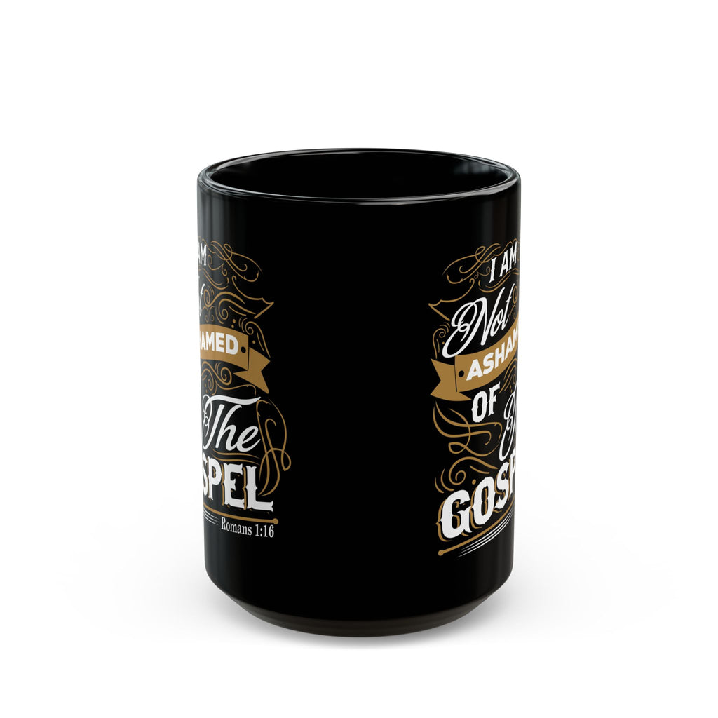 I Am Not Ashamed of the Gospel — Black Coffee Mug (11oz/15oz)