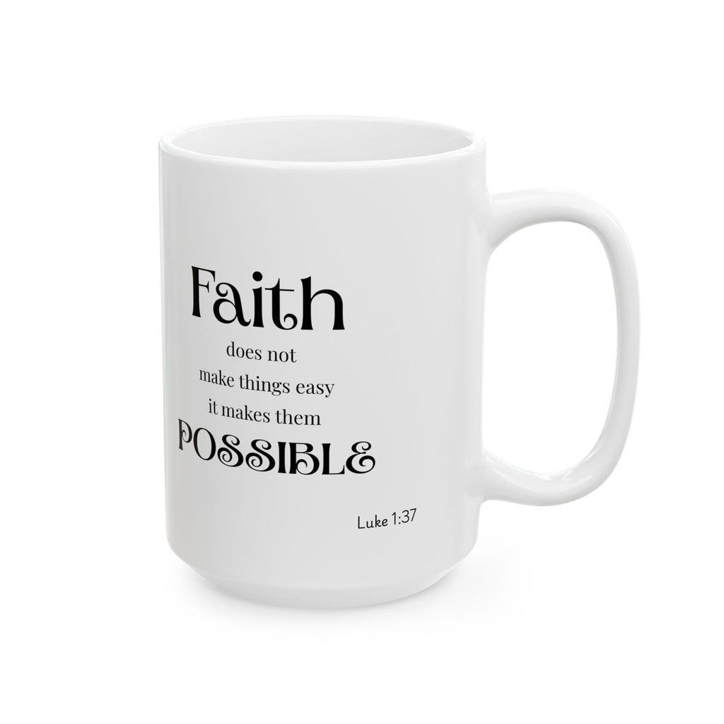 Inspirational Faith Ceramic Mug -  Motivation for Everyday, Spiritual Encouragement