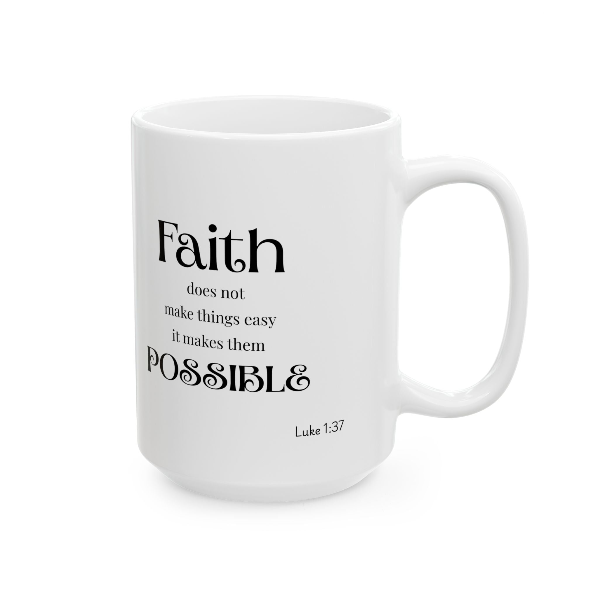 Inspirational Faith Ceramic Mug -  Motivation for Everyday, Spiritual Encouragement