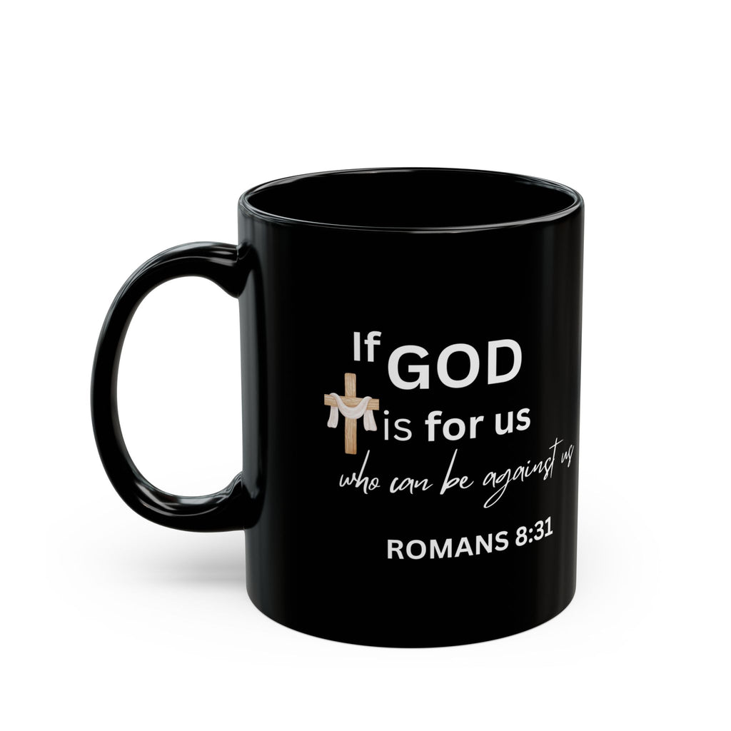 Romans 8:31 Black Coffee Mug – If God Is For Us Who Can Be Against Us – Christian Faith Mug with Cross & Cloth