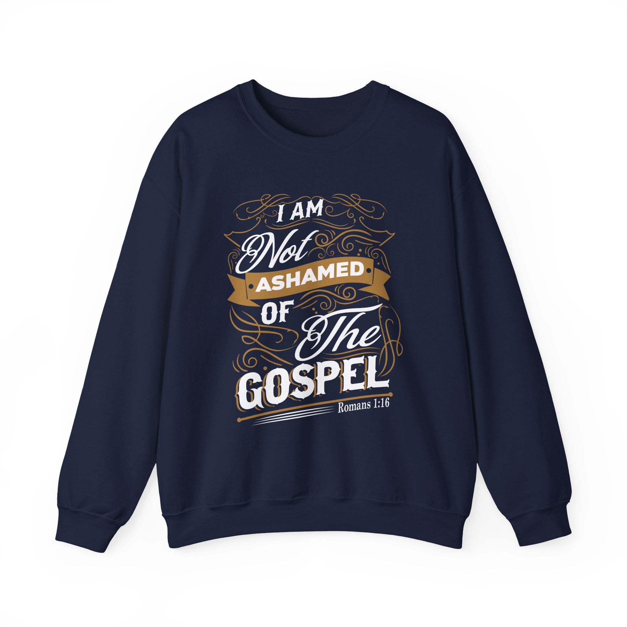 I Am Not Ashamed of the Gospel — Romans 1:16 Crewneck Sweatshirt