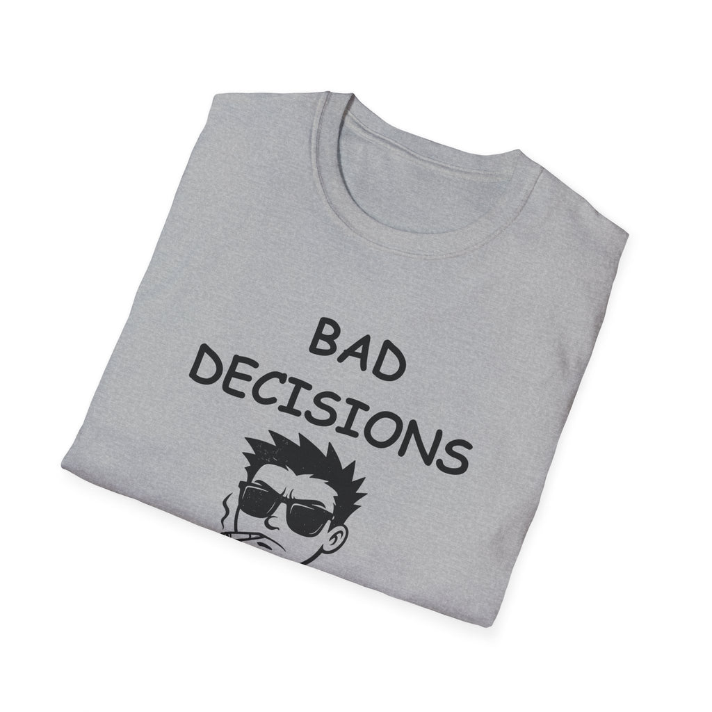 Bad Decisions Make Good Stories – Funny Sarcastic T-Shirt, Bold Graphic Tee