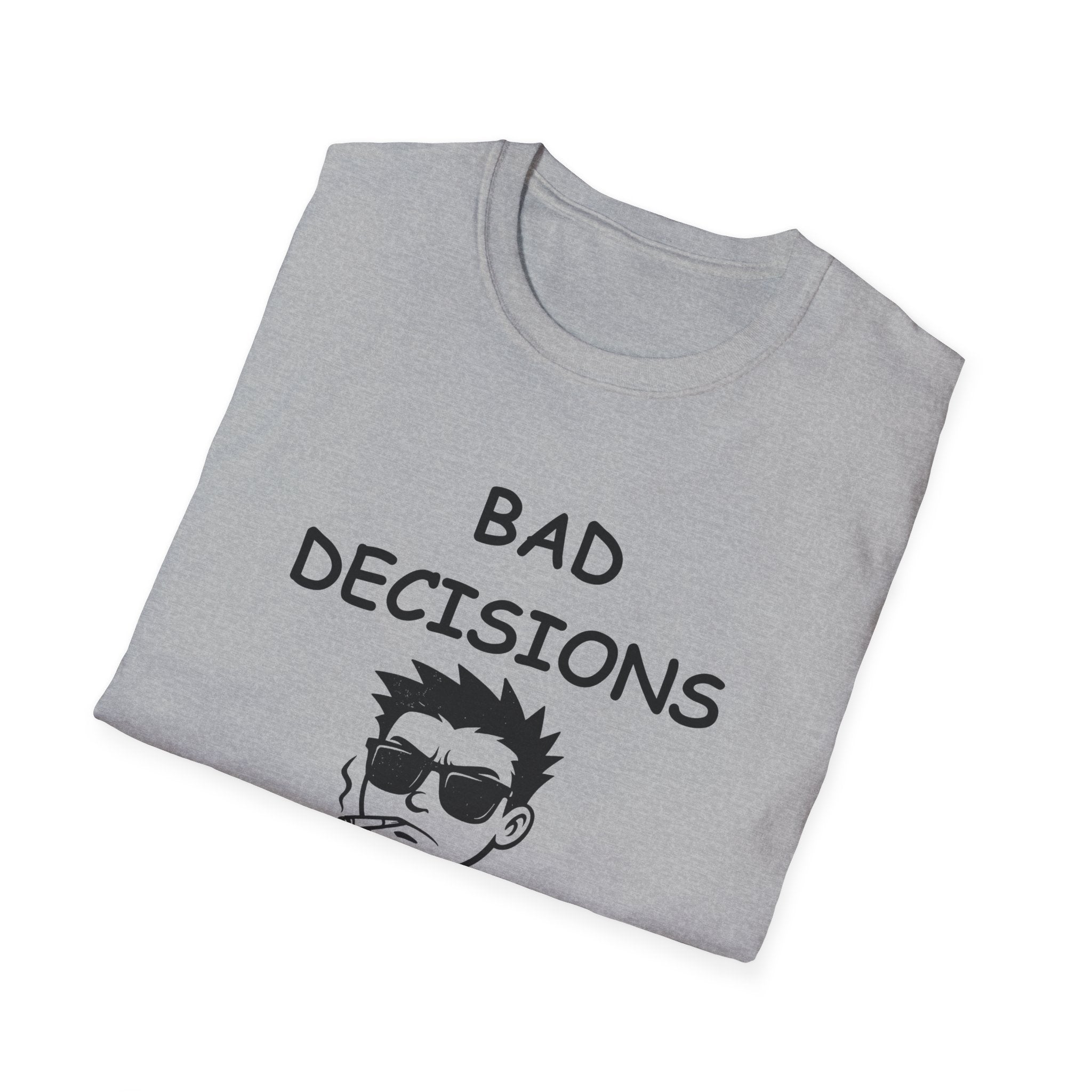 Bad Decisions Make Good Stories – Funny Sarcastic T-Shirt, Bold Graphic Tee