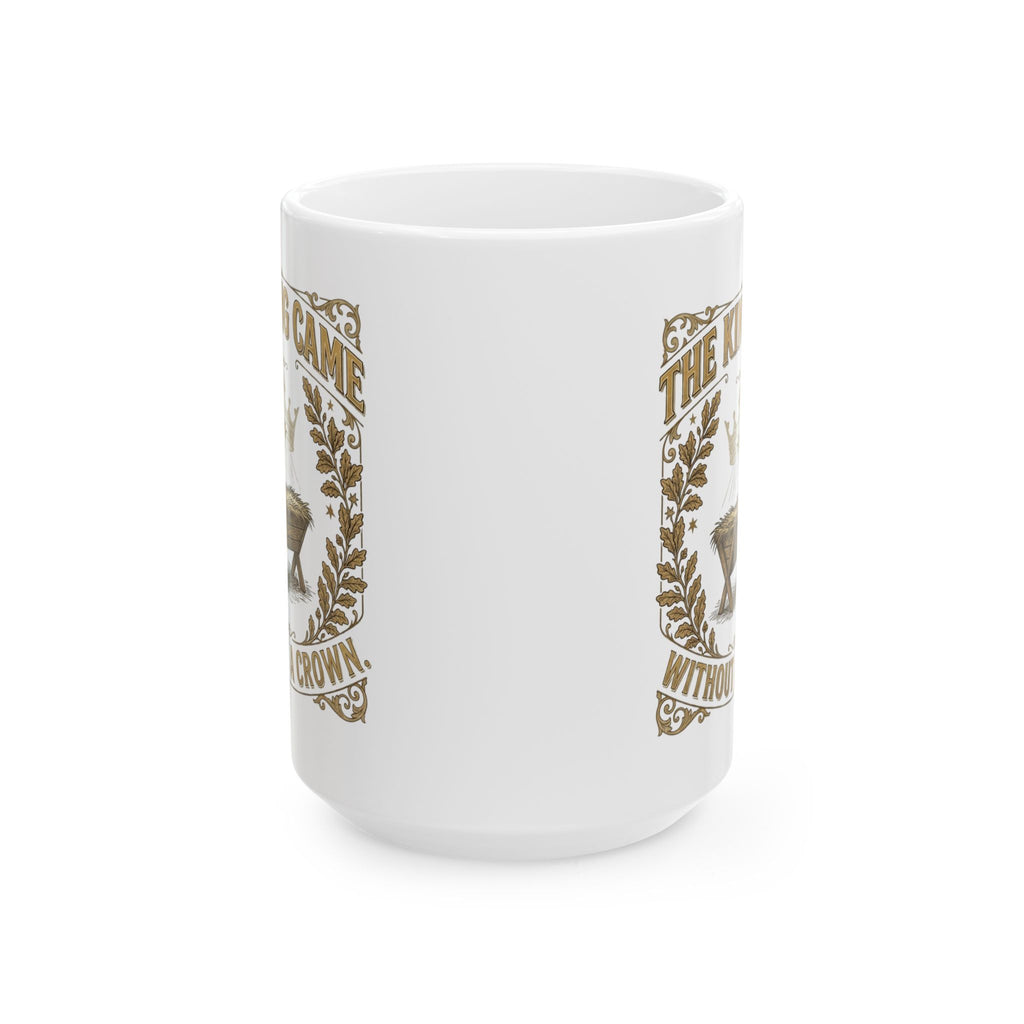The King Came Without a Crown Christian Christmas coffee mug, nativity manger design