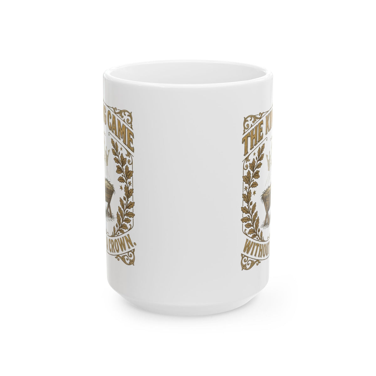 The King Came Without a Crown Christian Christmas coffee mug, nativity manger design