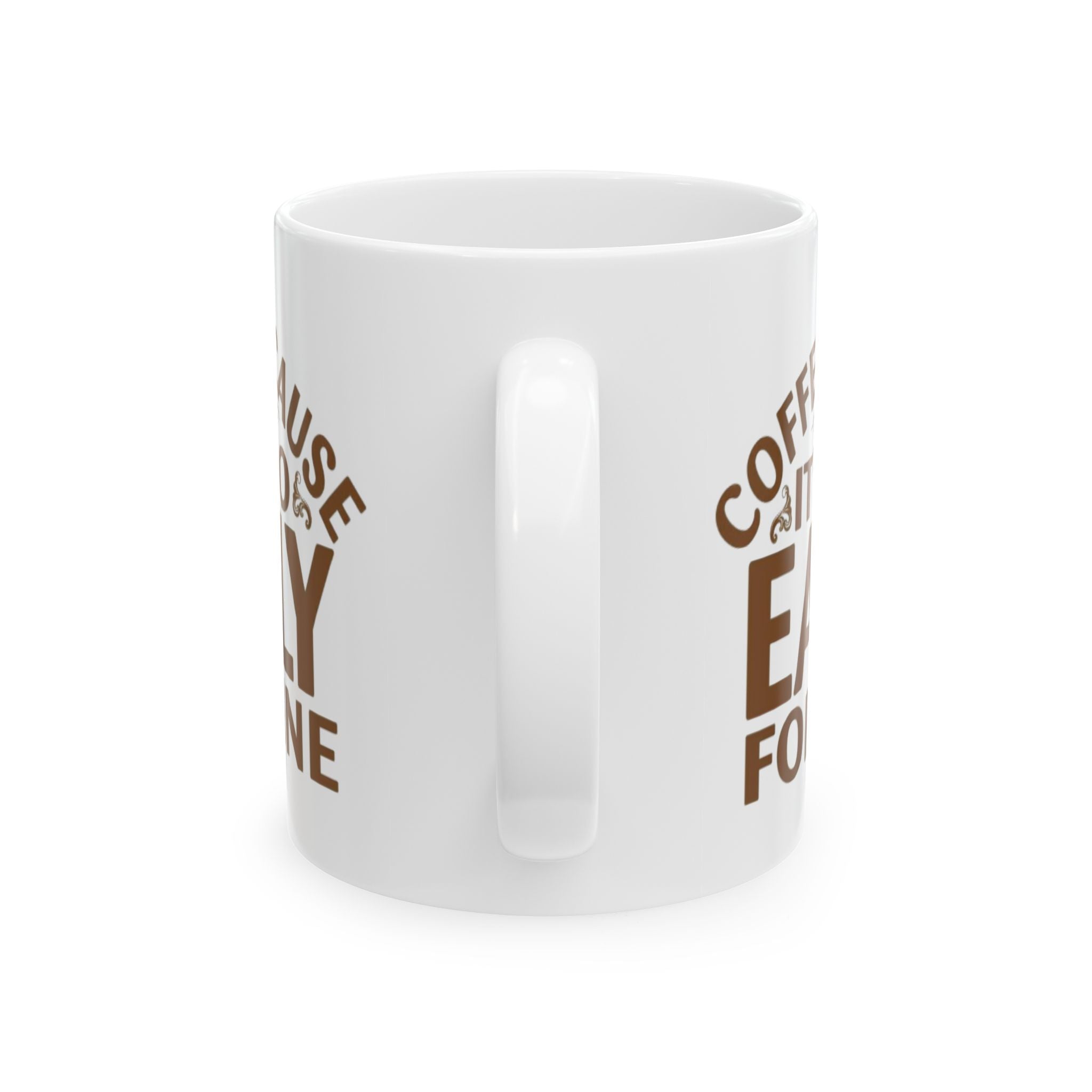 Coffee Because It’s Too Early for Wine Mug – Funny Coffee Lover Gift
