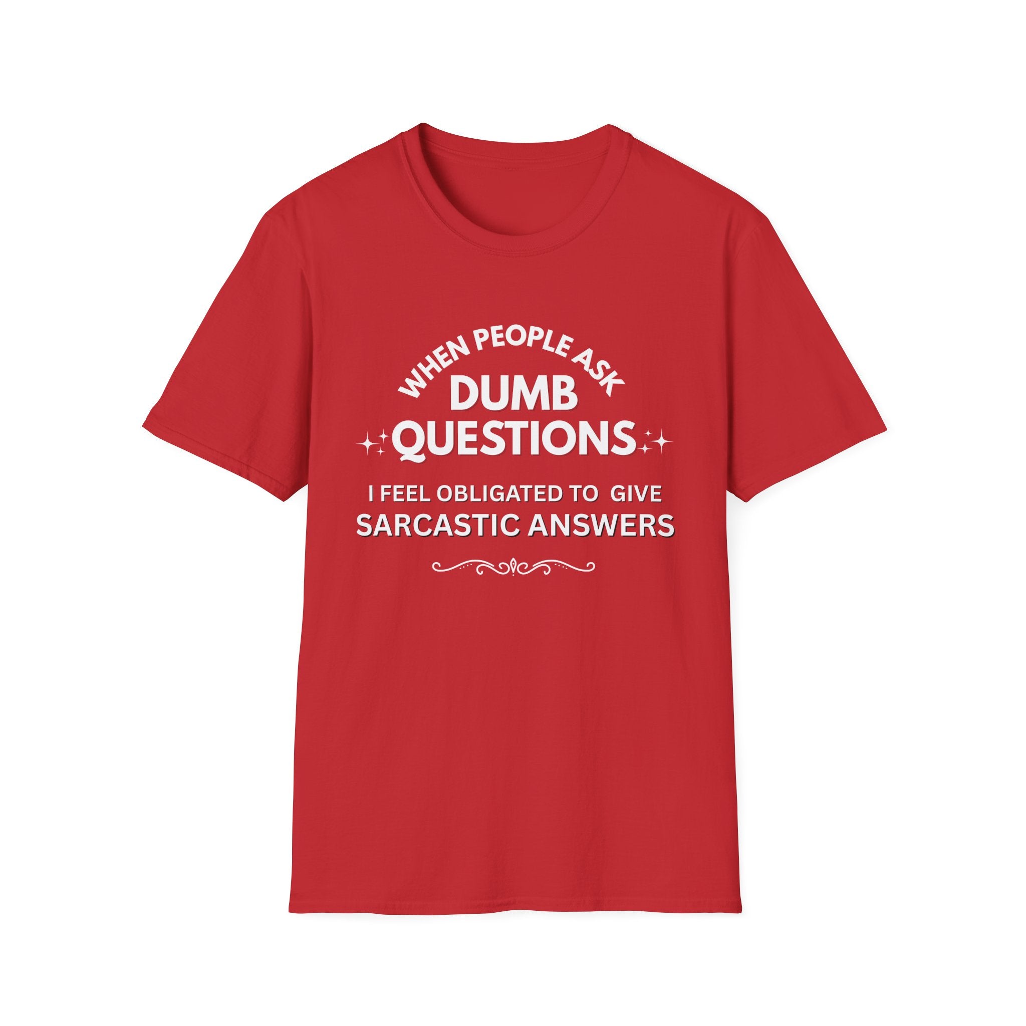 Dumb Questions Sarcastic T-Shirt – Funny Graphic Tee for Men & Women
