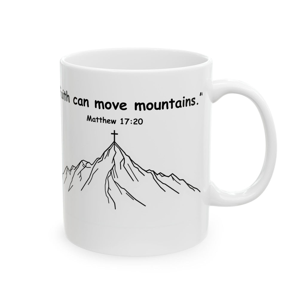 Faith Can Move Mountains – Christian Coffee Mug, Bible Verse Matthew 17:20, Inspirational Gift