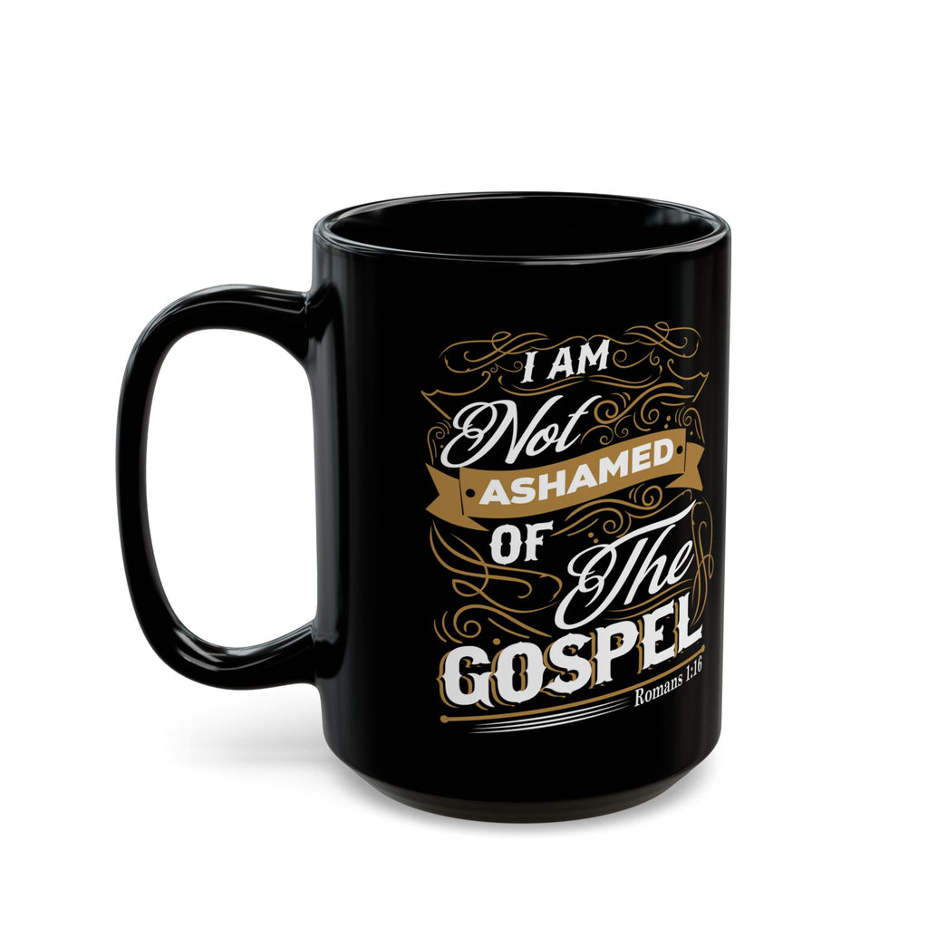I Am Not Ashamed of the Gospel — Black Coffee Mug (11oz/15oz)