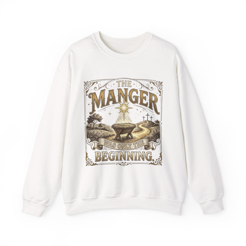 The Manger Was Only the Beginning | Christian Christmas Sweatshirt