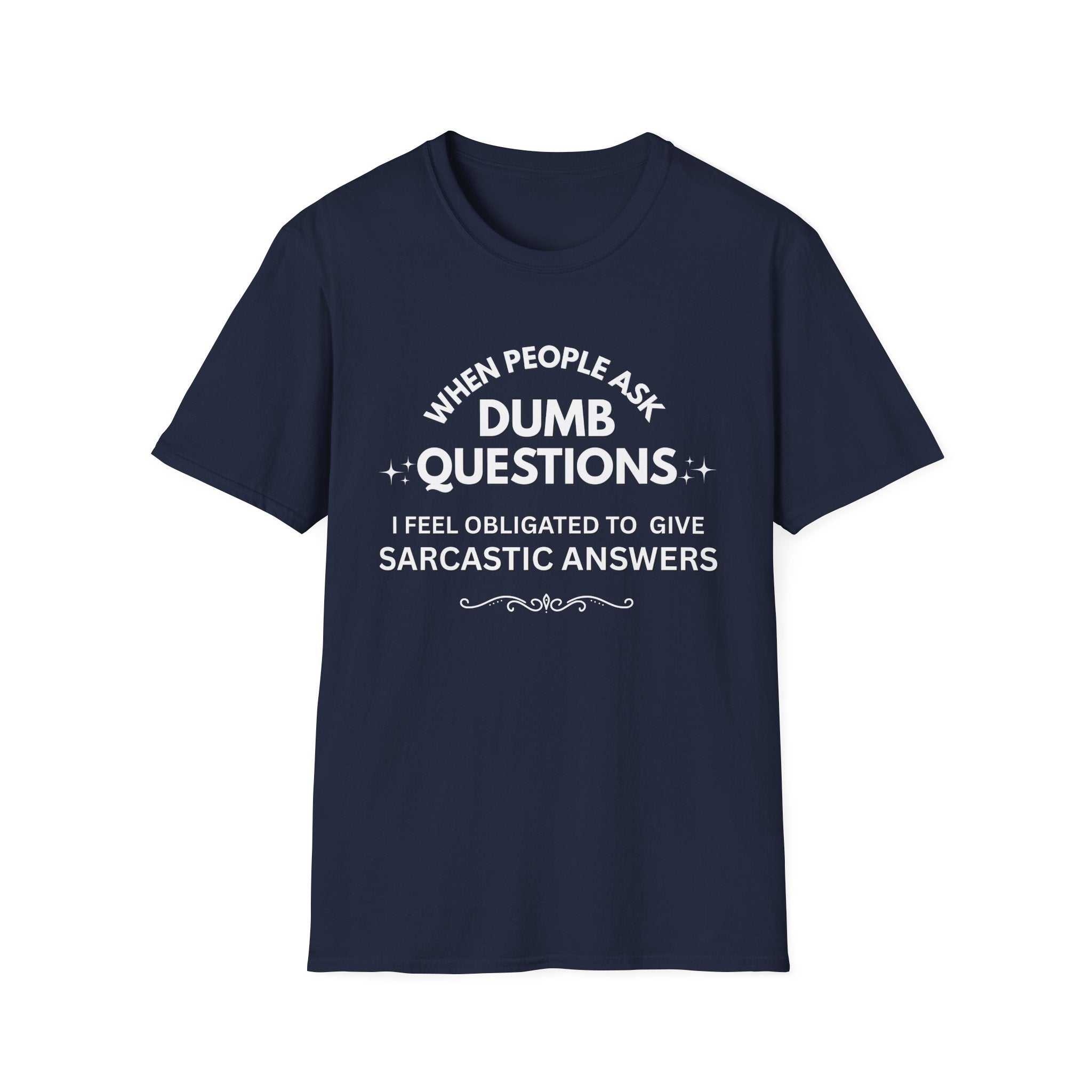 Dumb Questions Sarcastic T-Shirt – Funny Graphic Tee for Men & Women