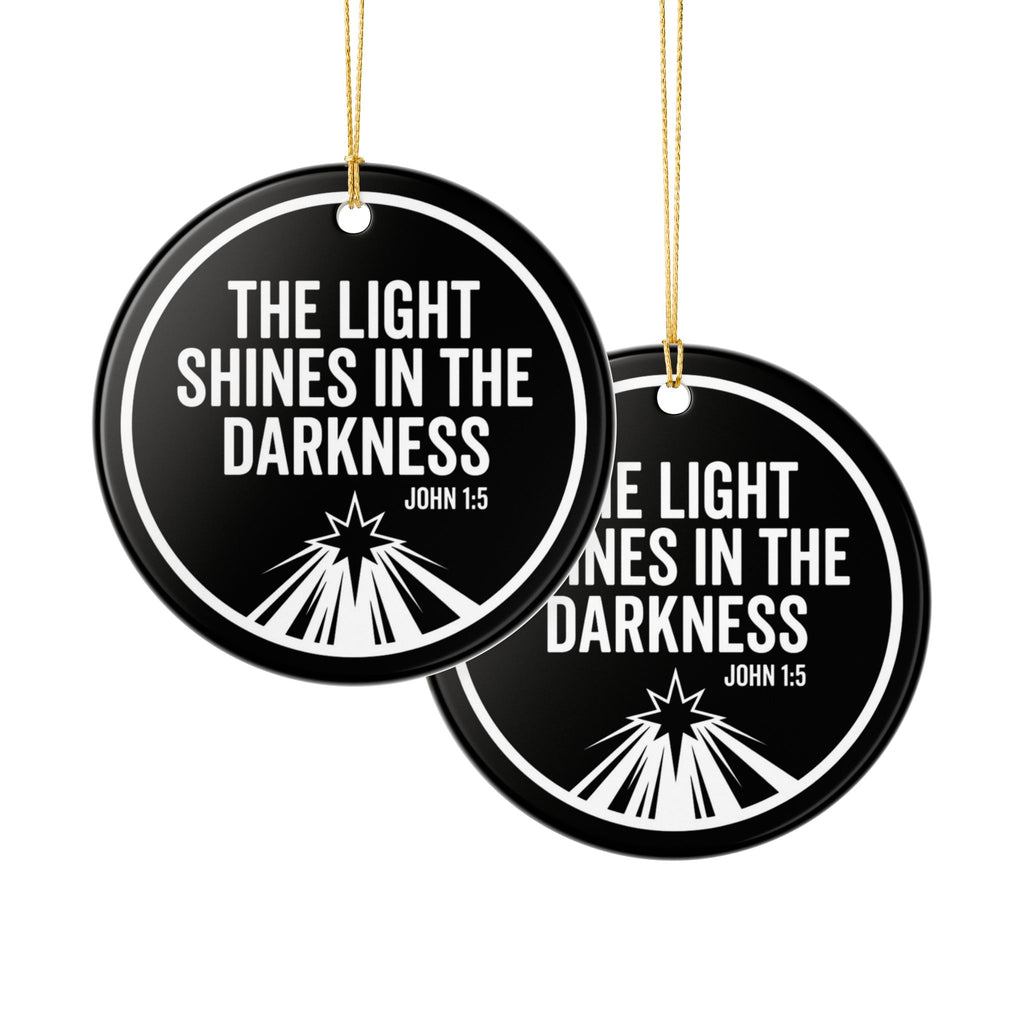 The Light Shines in the Darkness Ceramic Ornament