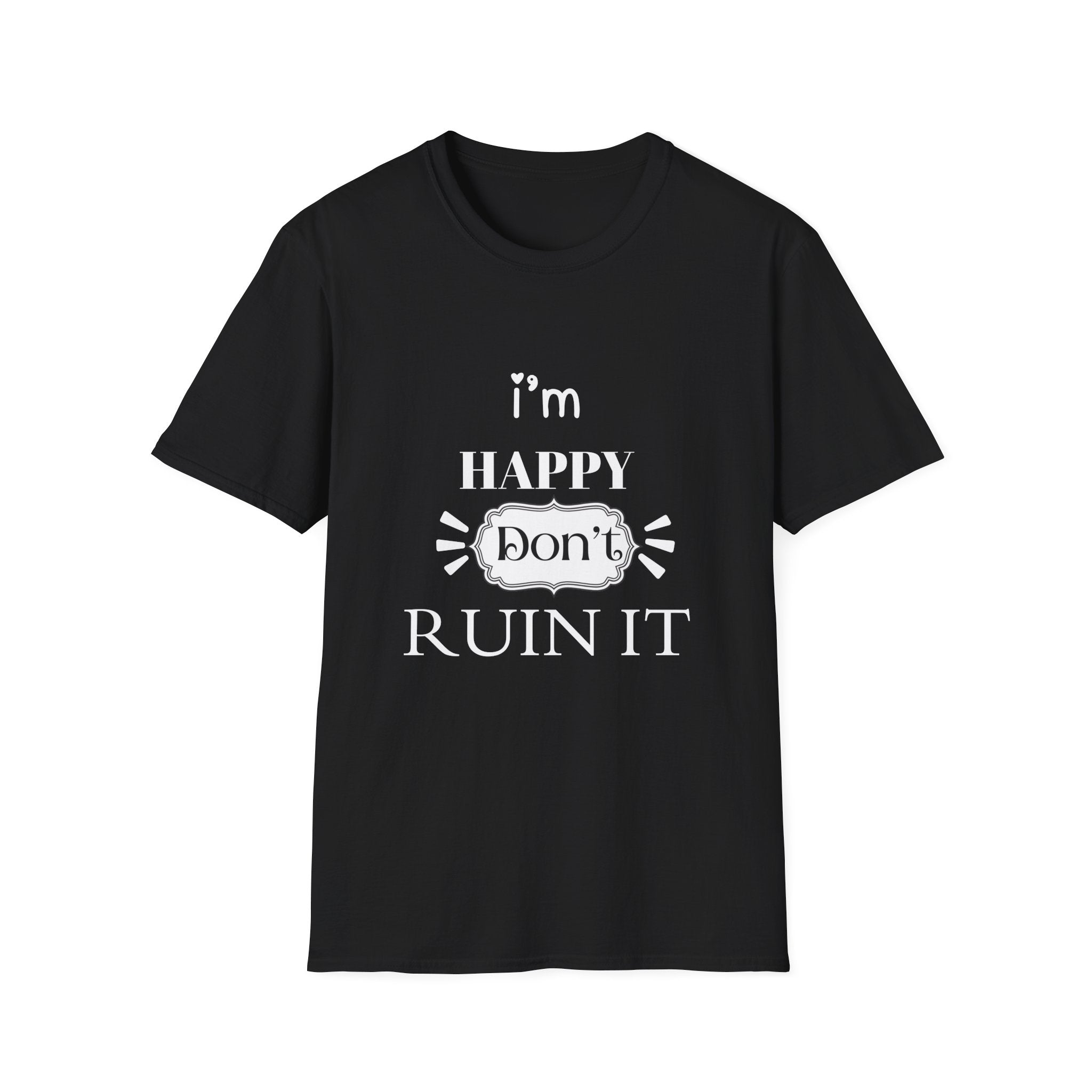 Happy Don’t Ruin It Tee (Dark)