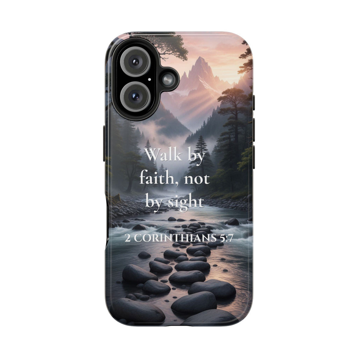 Christian Phone Case — "Walk by Faith, Not by Sight" (2 Corinthians 5:7) Scenic River Design