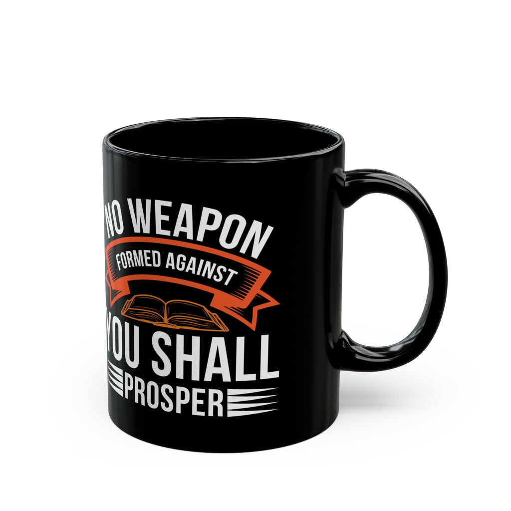 No Weapon Formed Against You Shall Prosper | Faith vs Fear Black Ceramic Mug