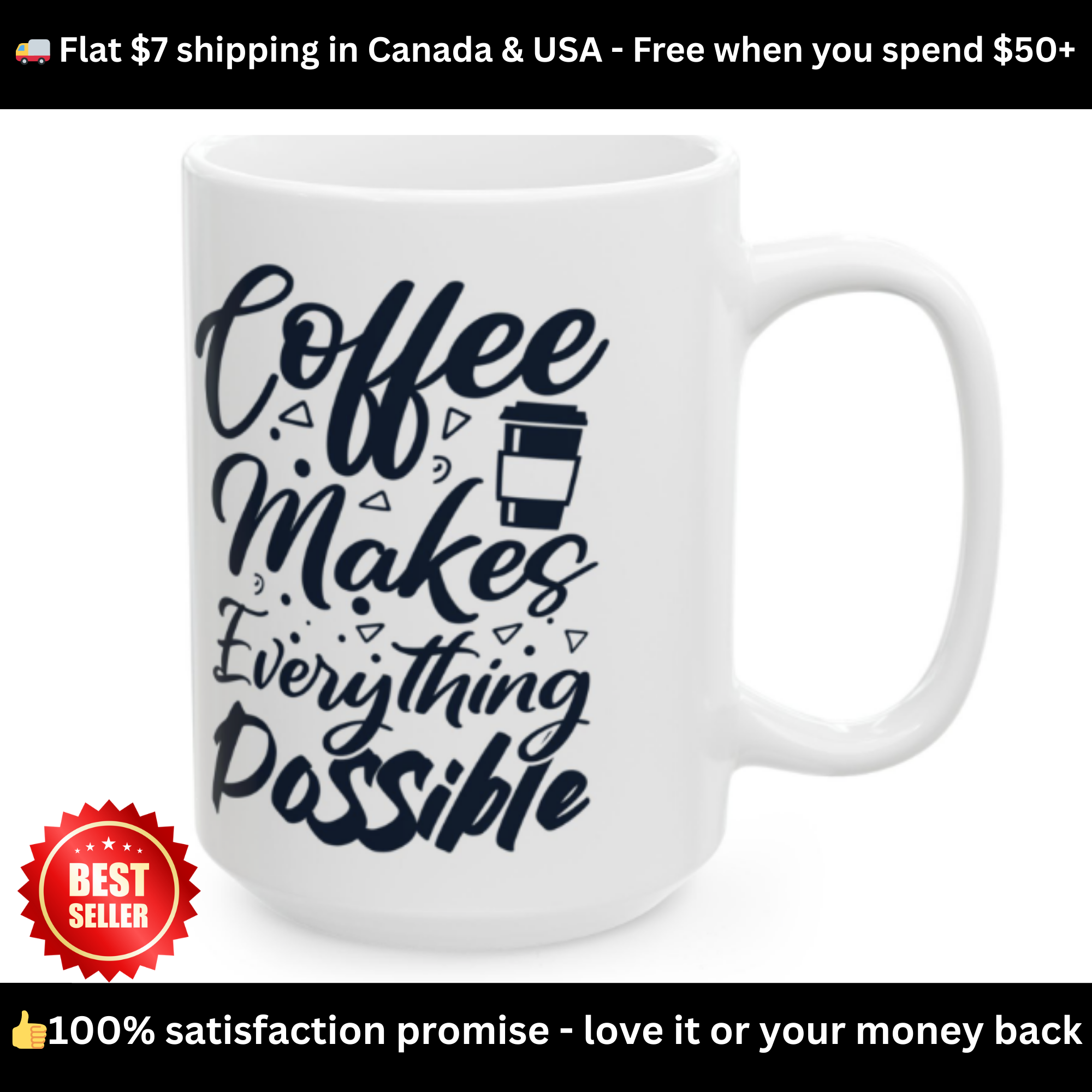 Coffee Makes Everything Possible Mug – White Ceramic