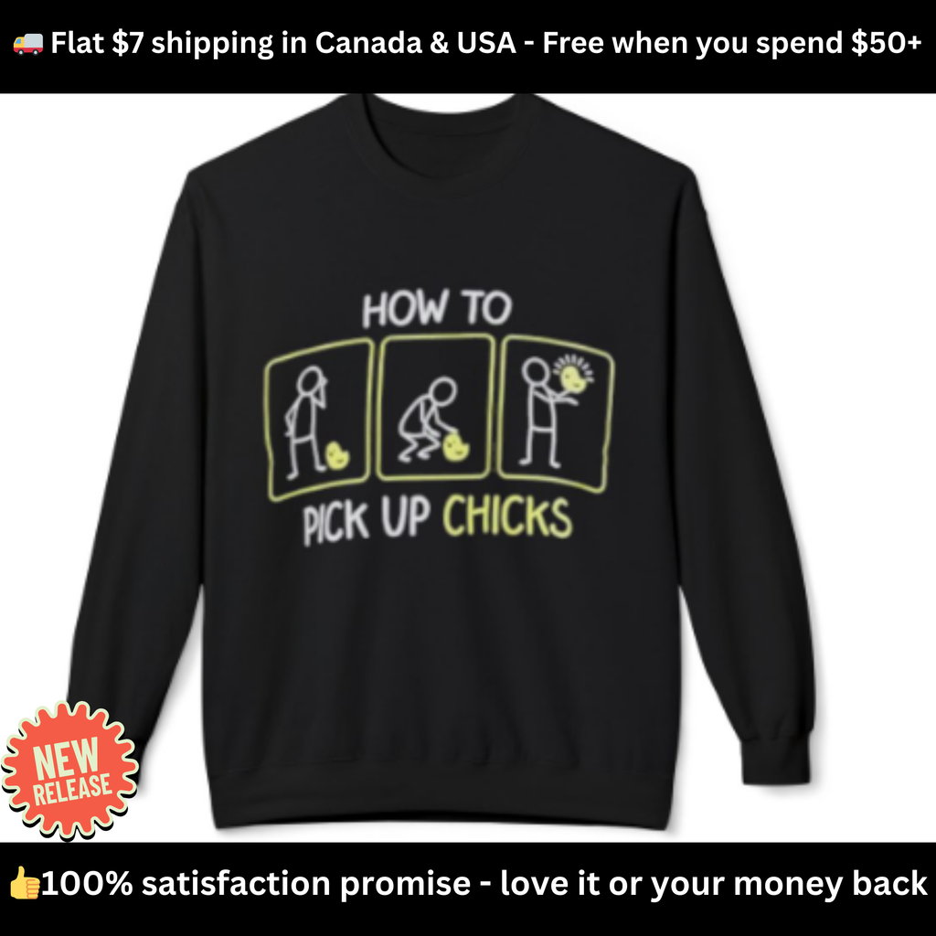 How to Pick Up Chicks Sweatshirt – Funny Graphic Pullover