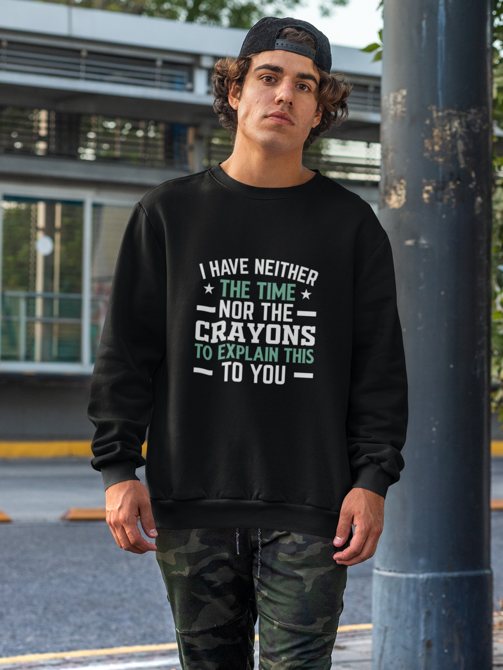 No Time or Crayons Sweatshirt | Funny Sarcastic Quote Crewneck