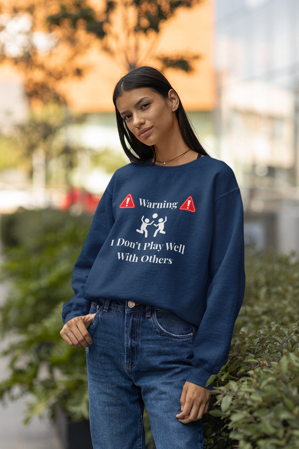 Warning: I Don't Play Well With Others Crewneck Sweatshirt