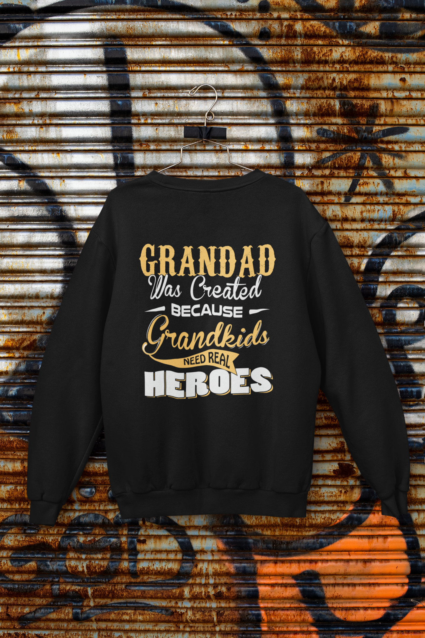 Grandad Was Created Because Grandkids Need Real Heroes Sweatshirt