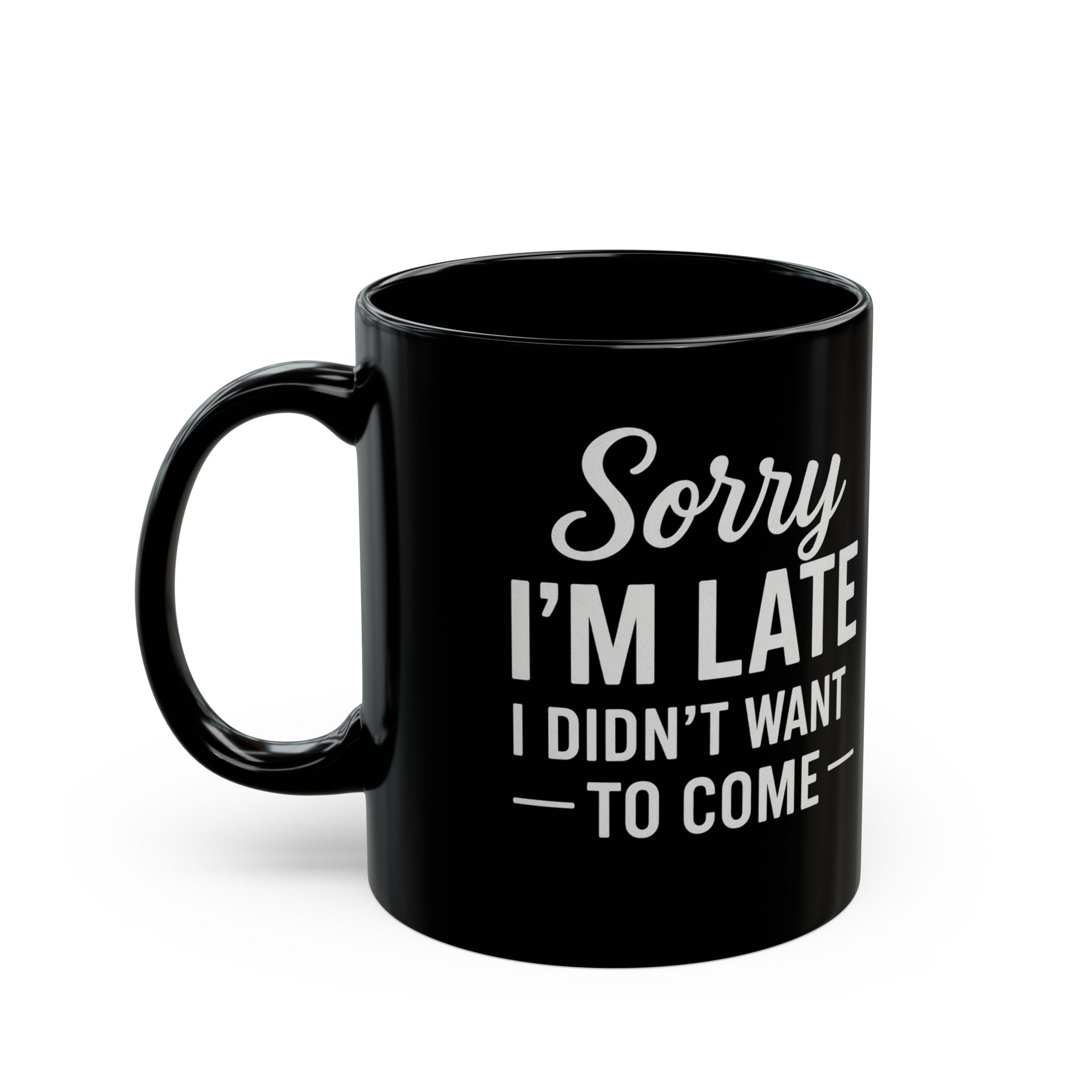 Sorry I’m Late Mug