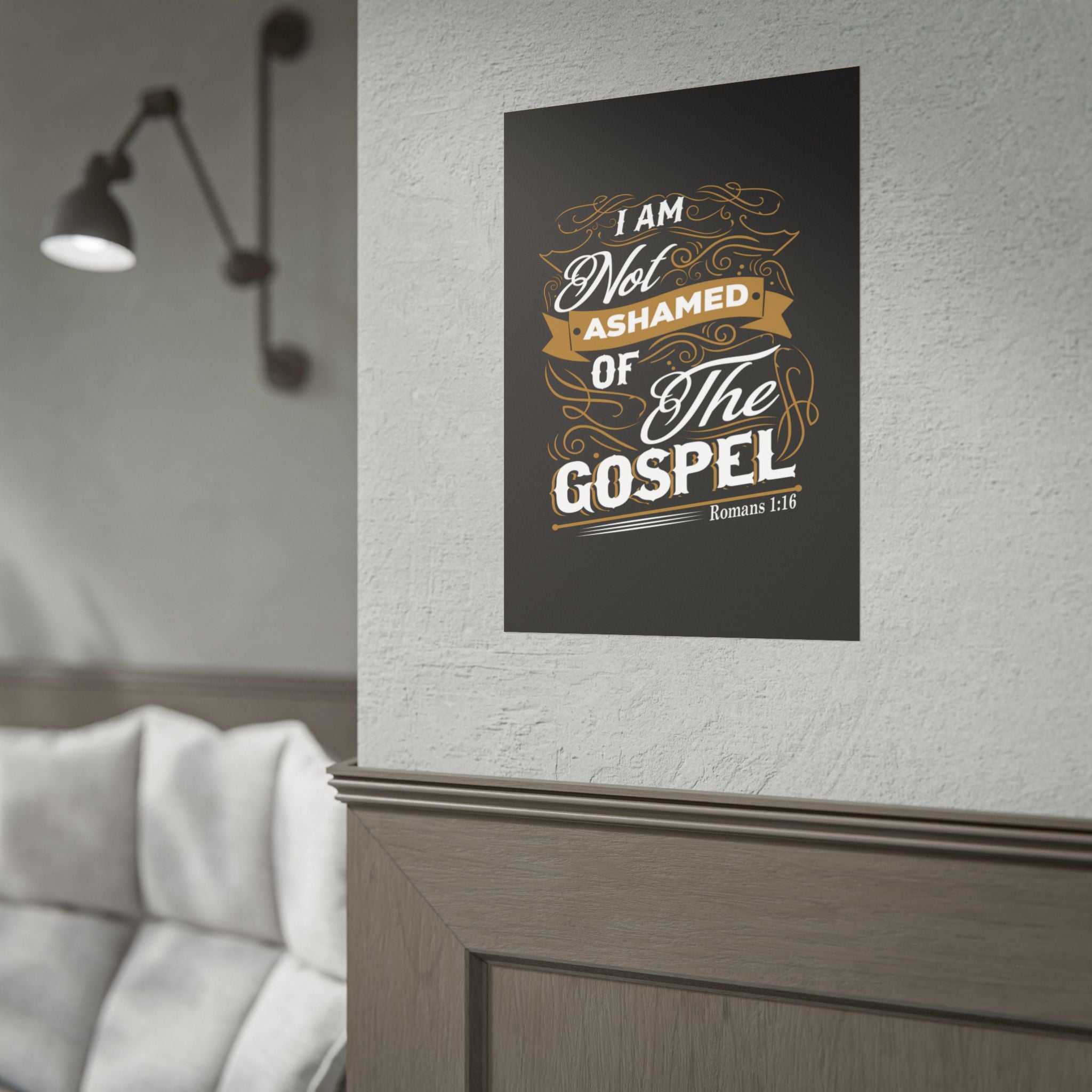 I Am Not Ashamed of the Gospel — Wall Art Poster (Romans 1:16)