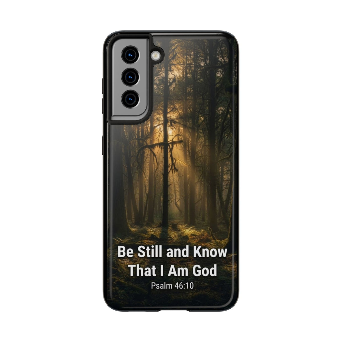 Bible Verse Phone Case — "Be Still and Know That I Am God" (Psalm 46:10)