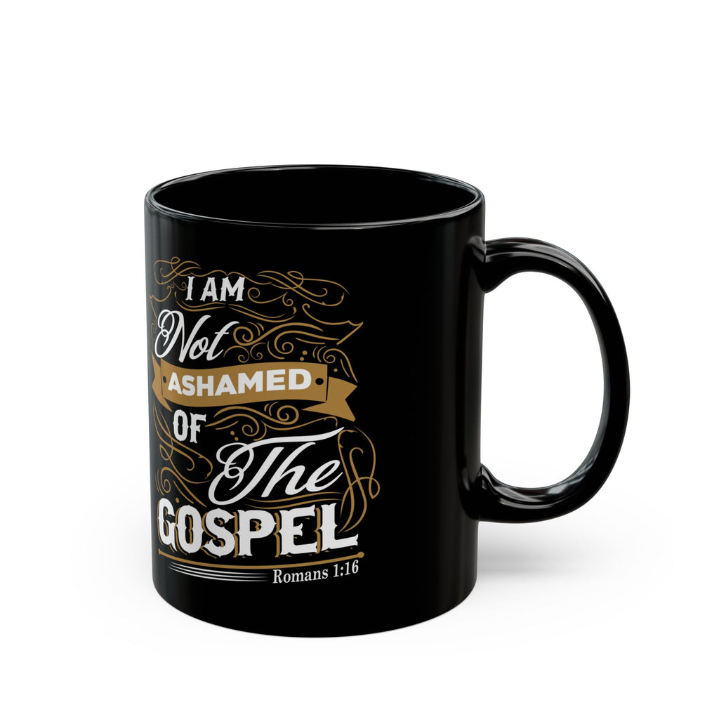 I Am Not Ashamed of the Gospel — Black Coffee Mug (11oz/15oz)